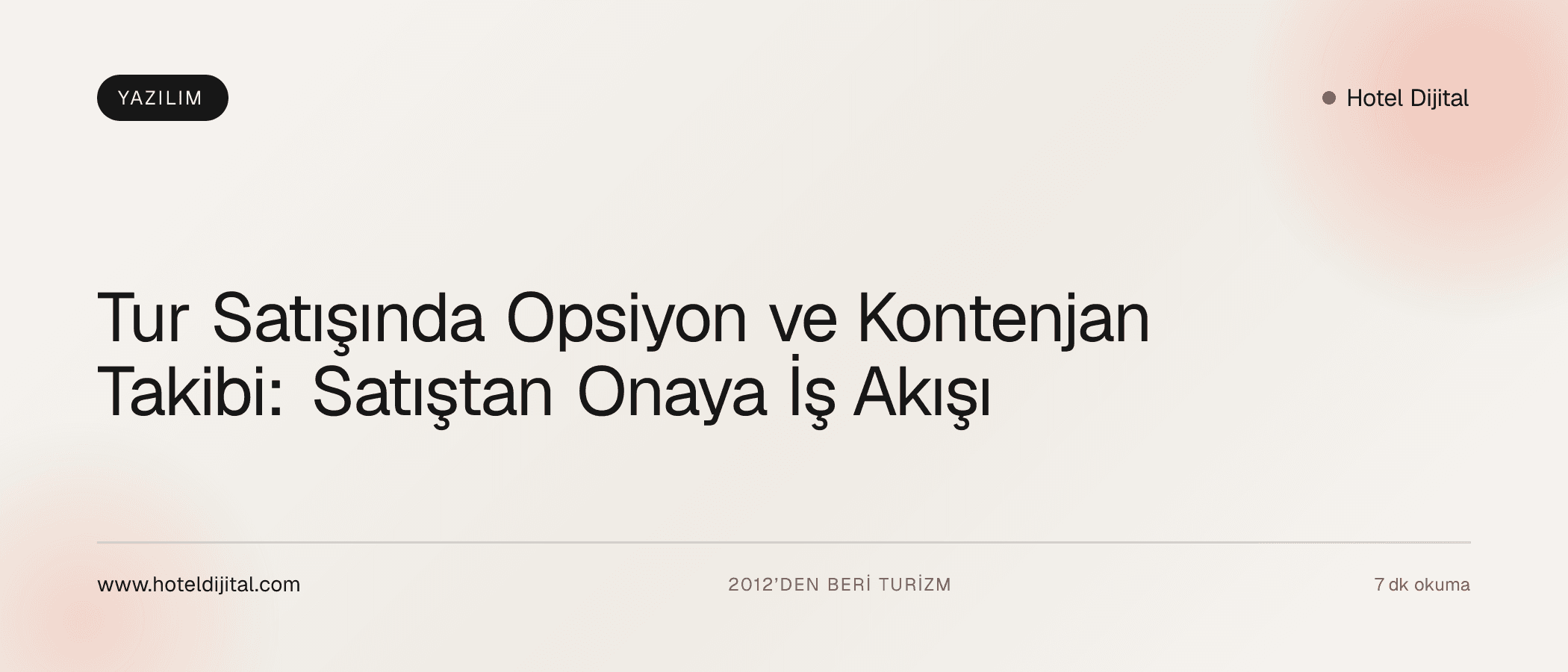 Tur Satışında Opsiyon ve Kontenjan Takibi: Satıştan Onaya İş Akışı
